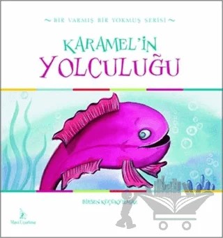 Karamel'in Yolculuğu – Birsen Küçükyılmaz – Mavi Uçurtma Yayınları kitap kapağı