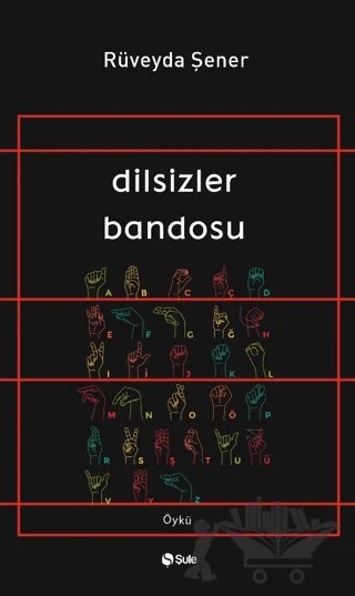 Dilsizler Bandosu – Rüveyda Şener – Şule Yayınları kitap kapağı
