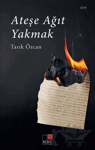 Ateşe Ağıt Yakmak – Tarık Özcan – Kesit Yayınları kitap kapağı
