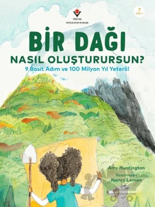 Bir Dağı Nasıl Oluşturursun? - 9 Basit Adım ve 100 Milyon Yıl Yeterli! – Amy Huntington – TÜBİTAK Yayınları kitap kapağı