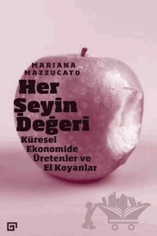 Her Şeyin Değeri – Mariana Mazzucato – Koç Üniversitesi Yayınları kitap kapağı