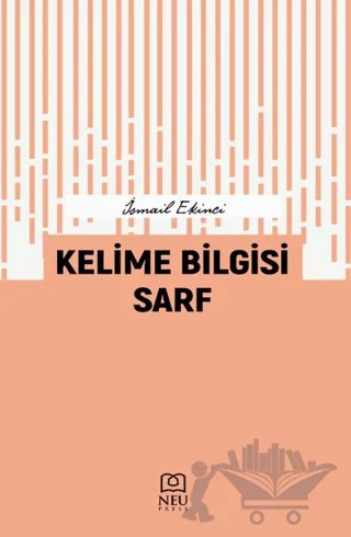 Kelime Bilgisi Sarf – İsmail Ekinci, Mansur Teyfur – Necmettin Erbakan Üniversitesi Yayınları kitap kapağı