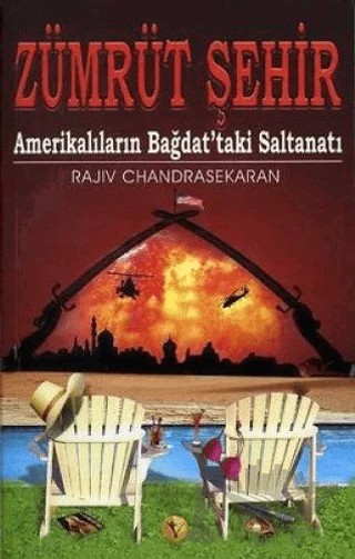 Zümrüt Şehir Amerikalılar’ın Bağdat’taki Saltanatı – Rajiv Chandrasekaran – Destek Yayınları kitap kapağı