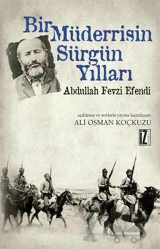 Bir Müderrisin Sürgün Yılları – Abdullah Fevzi Efendi – İz Yayıncılık kitap kapağı