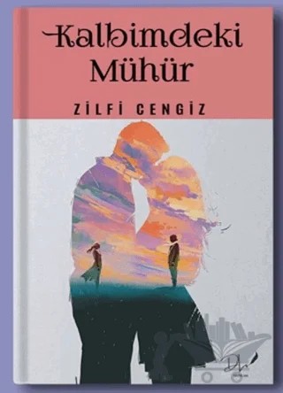 Kalbimdeki Mühür – Zilfi Cengiz – Dls Yayınları kitap kapağı
