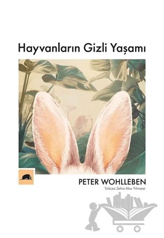 Hayvanların Gizli Yaşamı – Peter Wohlleben – Kolektif Kitap kitap kapağı