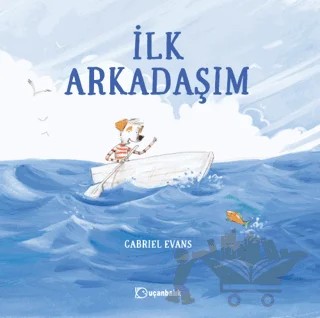 İlk Arkadaşım – Gabriel Evans – Uçanbalık Yayıncılık kitap kapağı