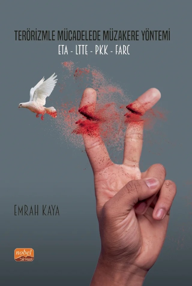 Terörizmle Mücadelede Müzakere Yöntemi: ETA-LTTE-PKK-FARC – Emrah Kaya – Nobel Bilimsel Eserler kitap kapağı