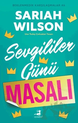 Sevgililer Günü Masalı - Beklenmedik Karşılaşmalar 6 – Sariah Wilson – Olimpos Yayınları kitap kapağı