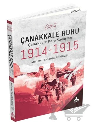 Çanakkale Ruhu - Çanakkale Kara Savaşları 1914-1915 – Mehmet Bahattin Adıgüzel – Sonçağ Yayınları kitap kapağı