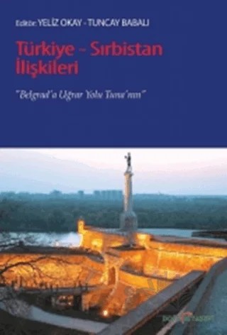 Türkiye - Sırbistan İlişkileri – Kolektif – Doğu Kitabevi kitap kapağı