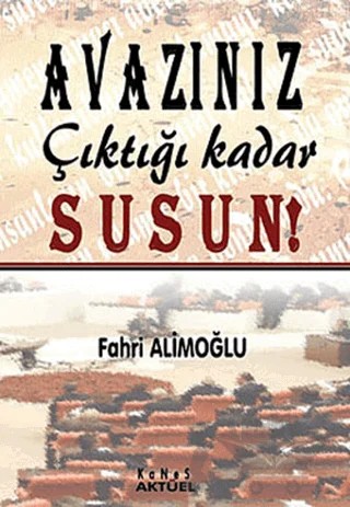 Avazınız Çıktığı Kadar Susun! – Fahri Alimoğlu – Kanes Yayınları kitap kapağı
