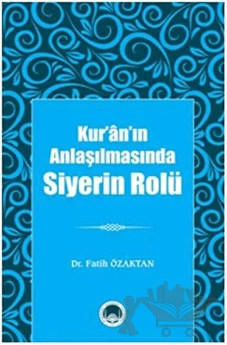 Kur’ân’ın Anlaşılmasında Siyerin Rolü – Fatih Özaktan – Marmara Akademi Yayınları kitap kapağı
