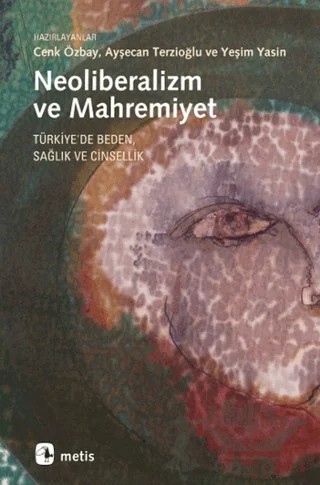 Neoliberalizm ve Mahremiyet – Kolektif – Metis Yayınları kitap kapağı