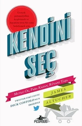 Kendini Seç – James Altucher – Pegasus Yayınları kitap kapağı