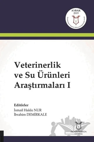 Veterinerlik ve Su Ürünleri Araştırmaları 1 – İbrahim Demirkale, İsmail Hakkı Nur – Akademisyen Kitabevi kitap kapağı