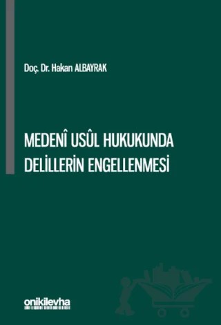 Medeni Usul Hukukunda Delillerin Engellenmesi – Hakan Albayrak – On İki Levha Yayınları kitap kapağı