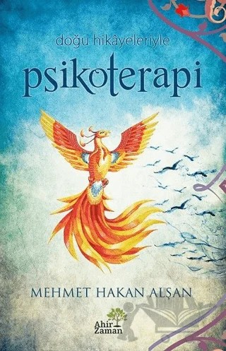 Doğu Hikayeleriyle Psikoterapi – Mehmet Hakan Alşan – Ahir Zaman kitap kapağı