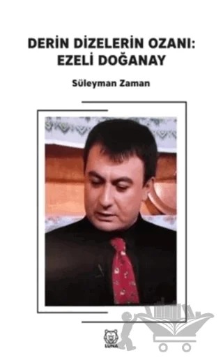 Derin Dizelerin Ozanı: Ezeli Doğanay – Süleyman Zaman – Luna Yayınları kitap kapağı