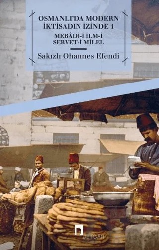 Osmanlı'da Modern İktisadın İzinde 1 – Sakızlı Ohannes Paşa – Dergah Yayınları kitap kapağı