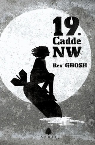19. Cadde NW – Rex Ghosh – April Yayıncılık kitap kapağı