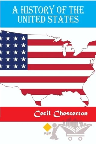 A History Of The United States – Cecil Chesterton – Duvar Kitabevi kitap kapağı