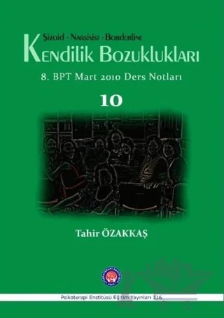 Şizoid- Narsisist- Borderline Kendilik Bozuklukları – Tahir Özakkaş – Psikoterapi Enstitüsü kitap kapağı
