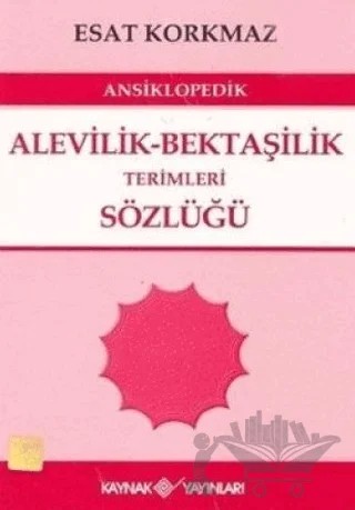 Ansiklopedik Alevilik - Bektaşilik Terimleri Sözlüğü – Esat Korkmaz – Kaynak Yayınları kitap kapağı
