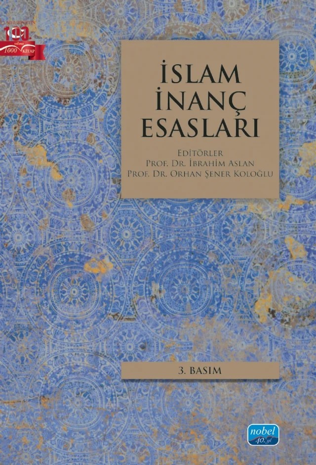 İslam İnanç Esasları – Faruk Sancar, Hayrettin Nebi Güdekli, İbrahim Aslan, Kadir Gömbeyaz, Mustafa Ünverdi, Orhan Şener Koloğlu, Osman Demir, Sinan Öge, Ulvi Murat Kılavuz, Veysi Ünverdi, Yunus Cengiz – Nobel Akademik Yayıncılık kitap kapağı