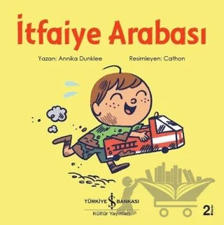 İtfaiye Arabası – Annika Dunklee – İş Bankası Kültür Yayınları kitap kapağı