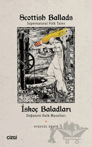 Scottish Ballads (Supernatural Folk Tales) İskoç Baladları (Doğaüstü Halk Masalları) – Ayşegül Demir – Çizgi Kitabevi Yayınları kitap kapağı