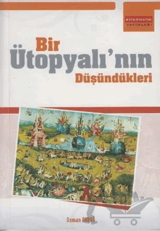 Bir Ütopyalı’nın Düşündükleri – Osman Akdağ – Kitapmatik Yayınları kitap kapağı