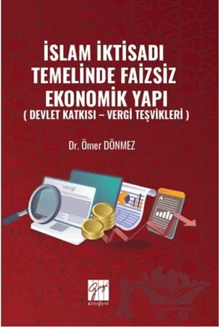 İslam İktisadı Temelinde Faizsiz Ekonomik Yapı ( Devlet Katkısı – Vergi Teşvikleri ) – Ömer Dönmez – Gazi Kitabevi kitap kapağı