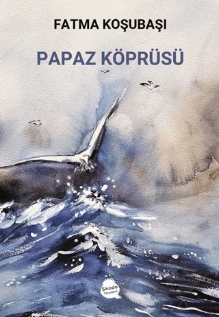 Papaz Köprüsü – Fatma Koşubaşı – Sinada Kitap kitap kapağı