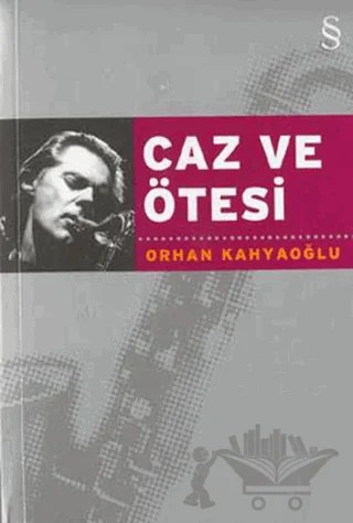 Caz ve Ötesi – Orhan Kahyaoğlu – Everest Yayınları kitap kapağı