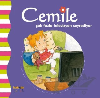 Cemile Çok Fazla Televizyon Seyrediyor – Aline de Petigny – Kaknüs Yayınları kitap kapağı