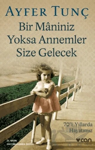 Bir Maniniz Yoksa Annemler Size Gelecek – Ayfer Tunç – Can Yayınları kitap kapağı