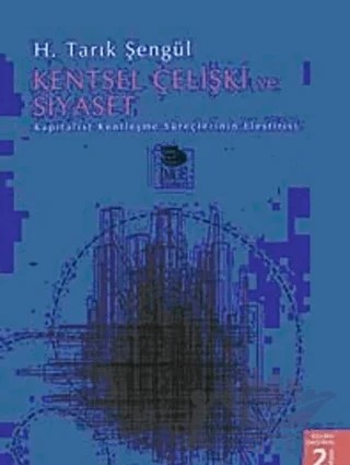 Kentsel Çelişki Ve Siyaset – H. Tarık Şengül – İmge Kitabevi Yayınları kitap kapağı