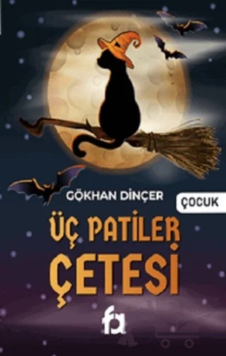 Üç Patiler Çetesi – Gökhan Dinçer – Fa Yayınları kitap kapağı