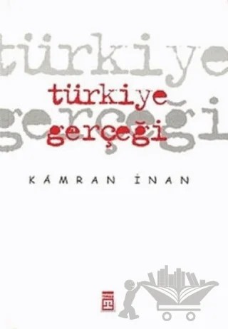 Türkiye Gerçeği – Kamran İnan – Timaş Yayınları kitap kapağı