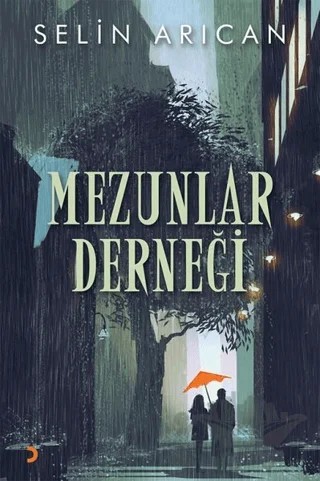 Mezunlar Derneği – Selin Arıcan – Cinius Yayınları kitap kapağı