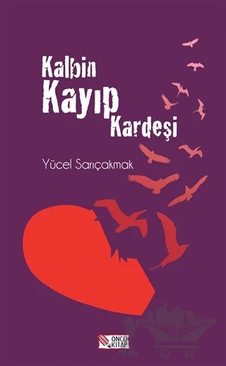 Kalbin Kayıp Kardeşi – Yücel Sarıçakmak – Öncü Kitap kitap kapağı