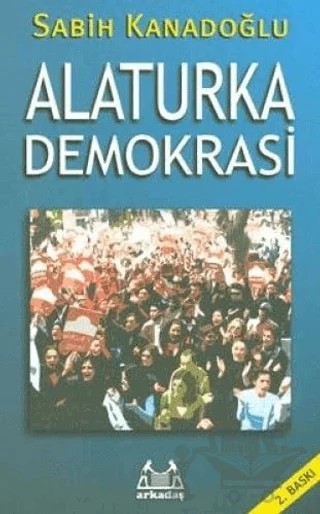 Alaturka Demokrasi – Sabih Kanadoğlu – Arkadaş Yayınları kitap kapağı