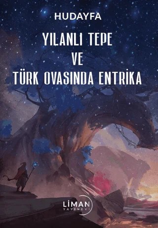 Yılanlı Tepe ve Türk Ovasında Entrika – Hudayfa – Liman Yayınevi kitap kapağı
