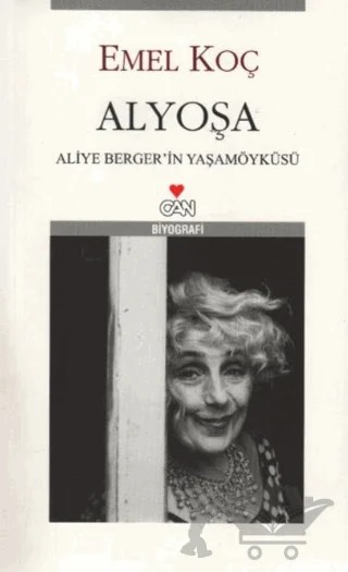 Alyoşa Aliye Berger Biyografisi – Emel Koç – Can Yayınları kitap kapağı