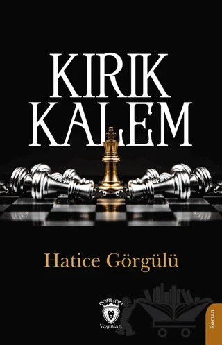 Kırık Kalem – Hatice Görgülü – Dorlion Yayınları kitap kapağı