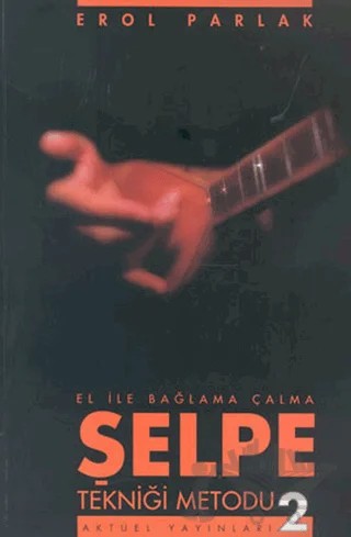 Şelpe Tekniği Metodu - 2 – Erol Parlak – Alfa Aktüel Yayınları - Müzik Kitapları kitap kapağı