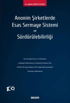 Anonim Şirketlerde Esas Sermaye Sistemi ve Sürdürülebilirliği – Aybüke Demir Yeşilbağ – Seçkin Yayıncılık kitap kapağı
