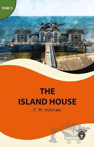 The Island House - Stage 3 – F. M. Holmes – Dorlion Yayınları kitap kapağı
