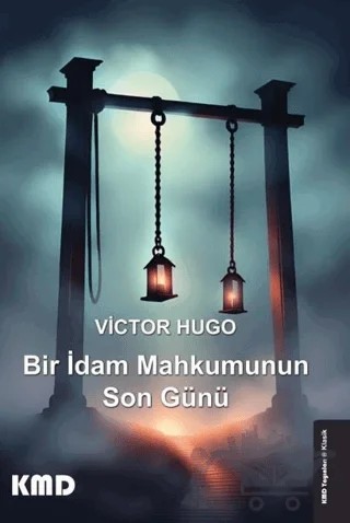 Bir İdam Mahkumunun Son Günü – Victor Hugo – KMD Yayınları kitap kapağı